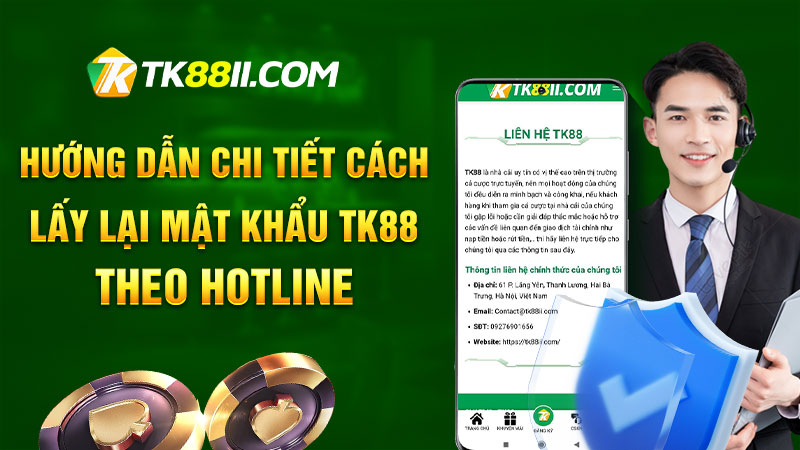 Hướng dẫn chi tiết cách lấy lại mật khẩu TK88 theo Hotline