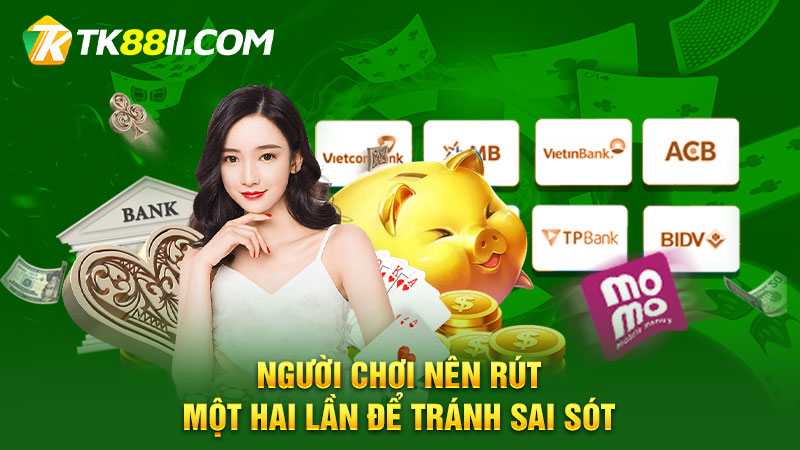 Người chơi nên rút một hai lần để tránh sai sót